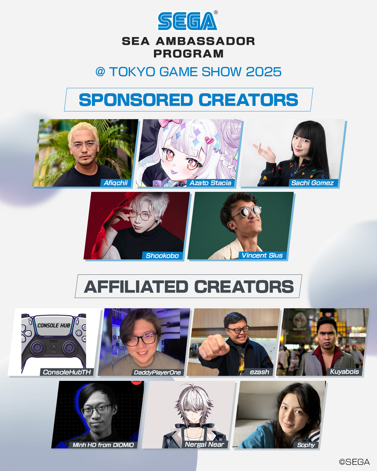SEGA Asia's Sponsored and Affiliated Creators for the Tokyo Game Show 2025 banner SEGA Asia's Sponsored and Affiliated Creators for the Tokyo Game Show 2025 banner