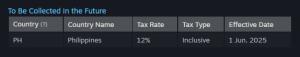Screenshot of future tax inclusive country pricing on Steam's Taxes FAQ taken March 17, 2025 Screenshot of future tax inclusive country pricing on Steam's Taxes FAQ taken March 17, 2025
